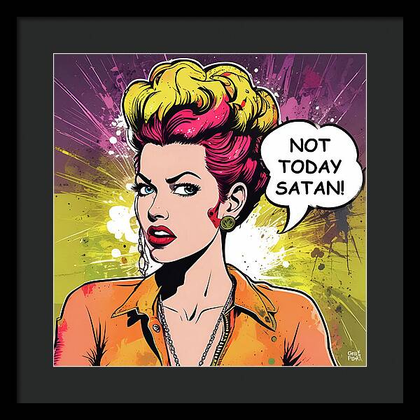 Not Today Satan - Framed Print