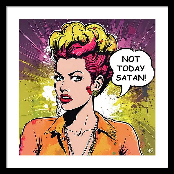 Not Today Satan - Framed Print