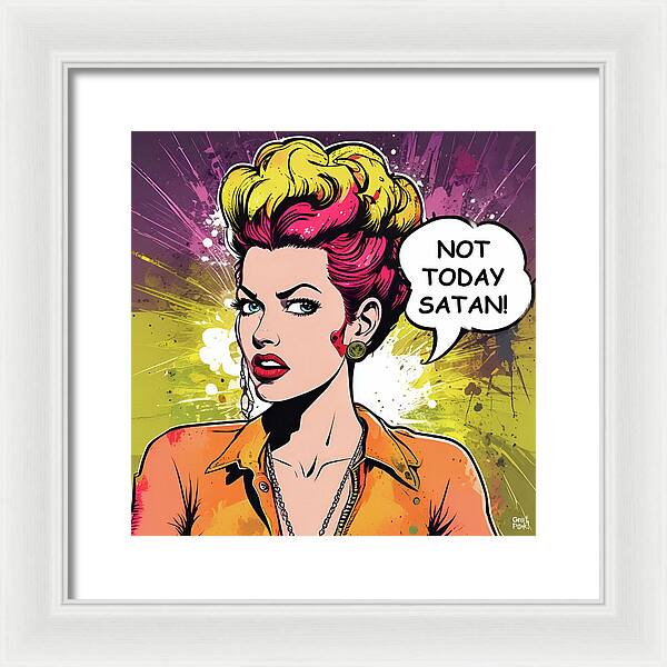 Not Today Satan - Framed Print