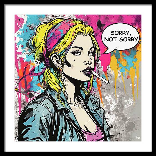 Sorry Not Sorry - Framed Print