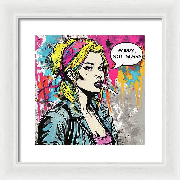 Sorry Not Sorry - Framed Print