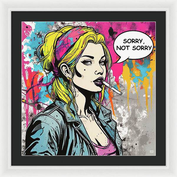 Sorry Not Sorry - Framed Print