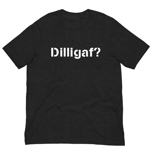 Dilligaf?