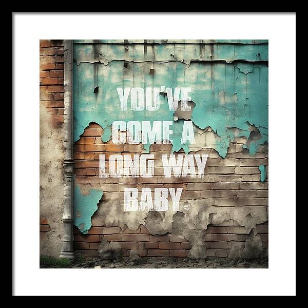 You've Come A Long Way Baby - Framed Print